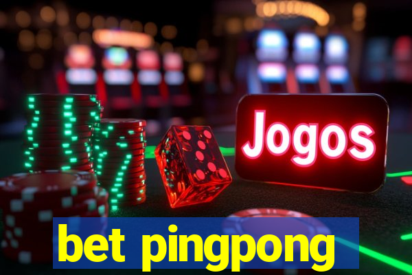 bet pingpong